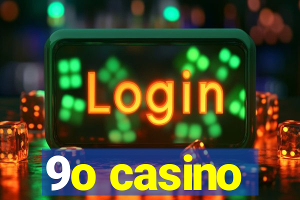 9o casino